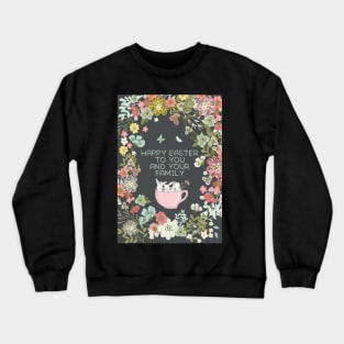 Happy Easter 2021 - Happy Easter to You and Your Family - Whimsical Art Crewneck Sweatshirt